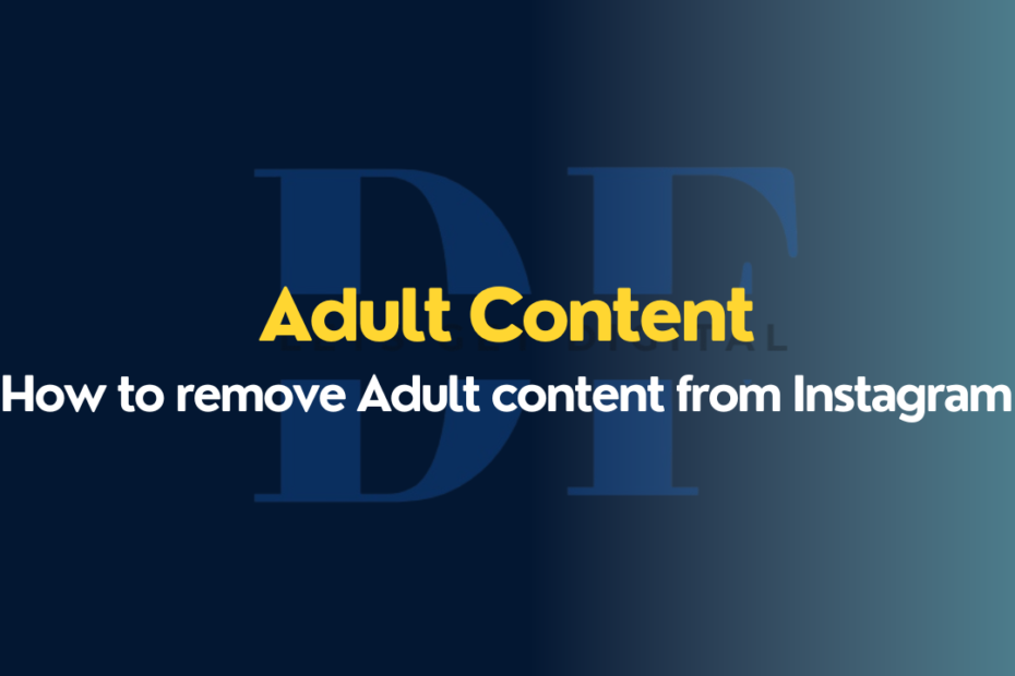 How to remove adult content from instagram