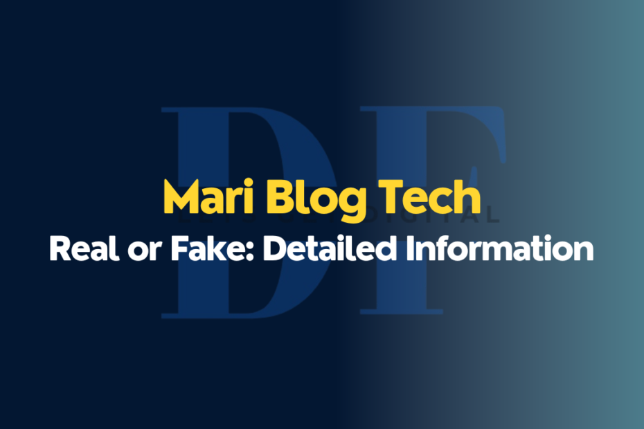 Mari Blog Tech is Real or Fake